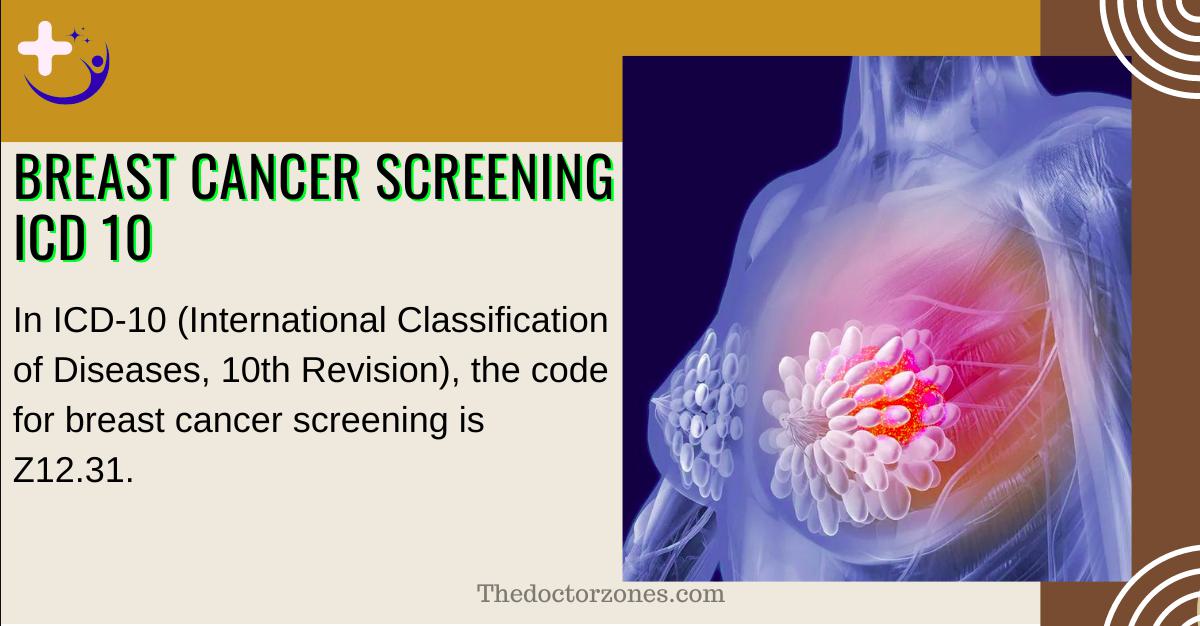 Screening for Breast Cancer ICD 10: Causes and Risk Factors