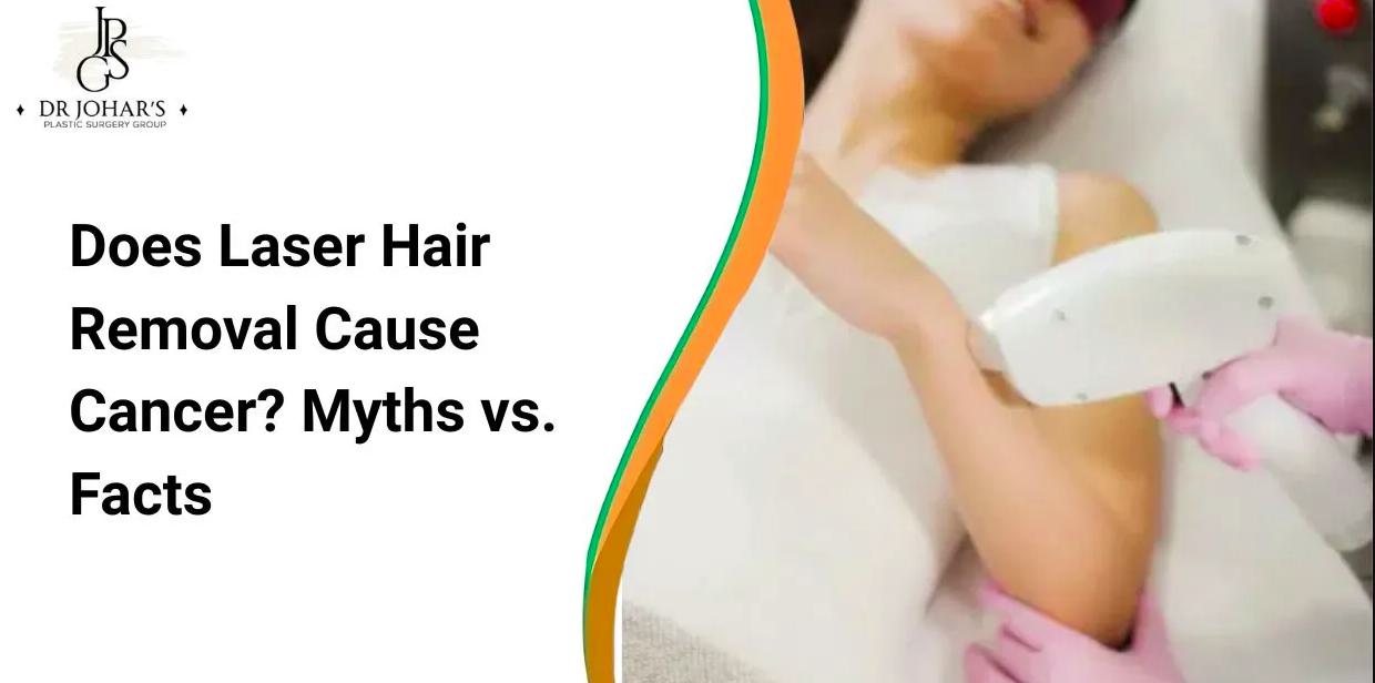 Can Laser Hair Removal Cause Cancer? Causes and Risk Factors